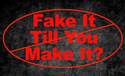 No Need To “Fake It Till You Make It” If You Do This:
