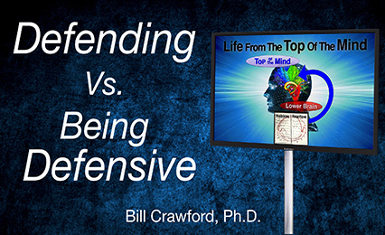 Defending vs. Being Defensive