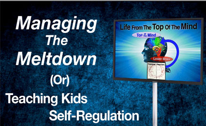 Managing the Meltdown – Teaching Kids Self-Regulation