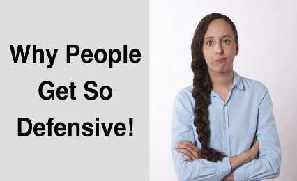 Why People Get Defensive!