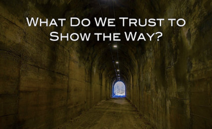 What Do We Trust to Show The Way?