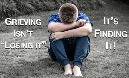 Grieving Isn’t “Losing it” – It’s Finding It!