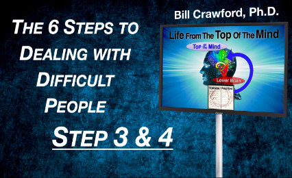 Steps 3 & 4 – Dealing with Difficult People