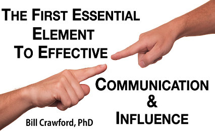 The 1st Essential Element to Effective Influence & Communication