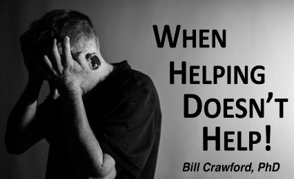 When Helping Doesn’t Help!