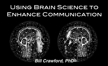 Using Brain Science to Enhance Communication