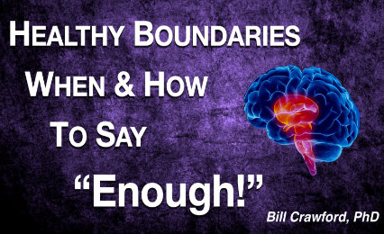 How & When to Say Enough! – The Neuroscience of Healthy Boundaries