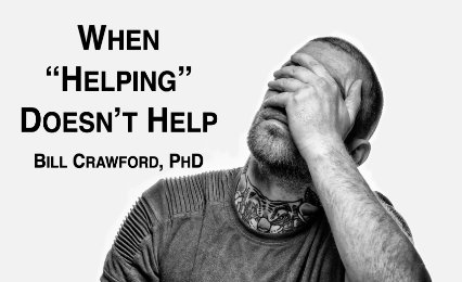 When Helping Doesn’t Help