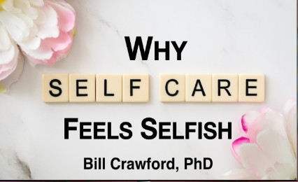 Why Self Care Feels Selfish