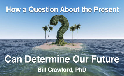 How a Question About Today Can Impact Our Future