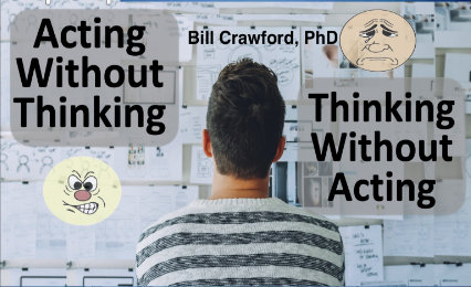 Acting W/O Thinking – Thinking W/O Acting