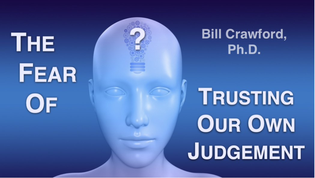 The Fear of Trusting Our Own Judgement