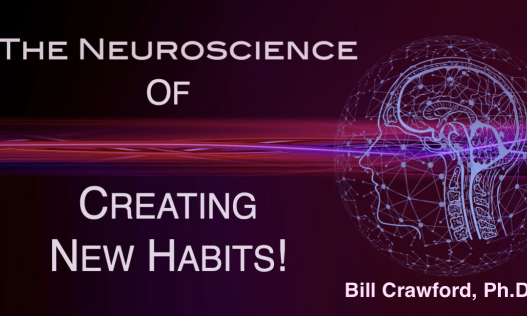 The Neuroscience of Creating New Habits